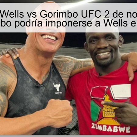 Predicción Wells vs Gorimbo UFC 2 de noviembre de 2025: Gorimbo podría imponerse a Wells en Las Vegas