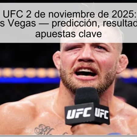 Predicción UFC 2 de noviembre de 2025: Radtke vs Frunza en Las Vegas — predicción, resultado esperado y apuestas clave