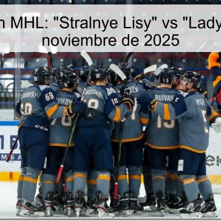Predicción MHL: “Stralnye Lisy” vs “Ladya” el 2 de noviembre de 2025