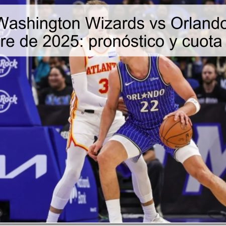 Predicción Washington Wizards vs Orlando Magic 2 de noviembre de 2025: pronóstico y cuota principal