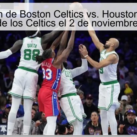 Predicción de Boston Celtics vs. Houston Rockets: Victoria de los Celtics el 2 de noviembre de 2025