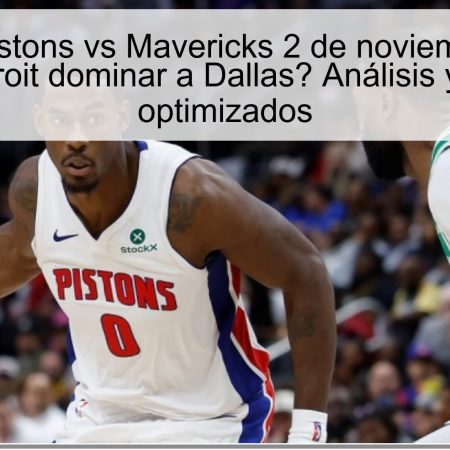 Predicción Pistons vs Mavericks 2 de noviembre de 2025: ¿podrá Detroit dominar a Dallas? Análisis y pronóstico optimizados