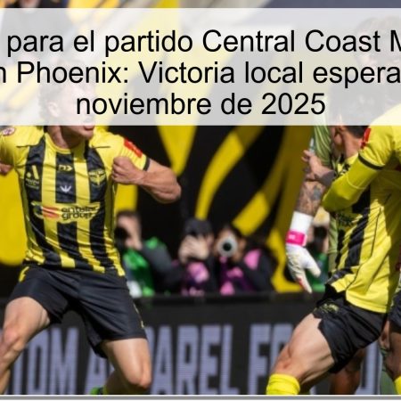 Predicción para el partido Central Coast Mariners vs Wellington Phoenix: Victoria local esperada el 2 de noviembre de 2025