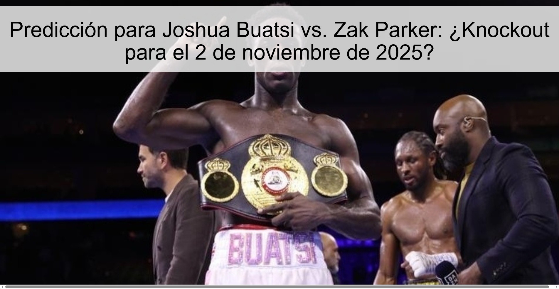 Predicción para Joshua Buatsi vs. Zak Parker: ¿Knockout para el 2 de noviembre de 2025? 1 319169