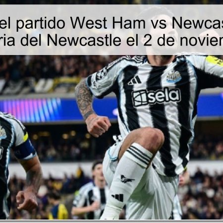 Pronóstico del partido West Ham vs Newcastle: Apuesta por una victoria del Newcastle el 2 de noviembre de 2025