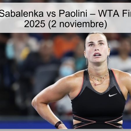 Predicción Sabalenka vs Paolini – WTA Finals Riyadh 2025 (2 noviembre)