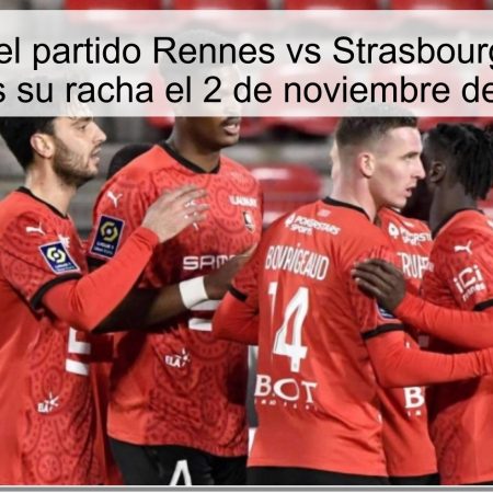 Predicción del partido Rennes vs Strasbourg: ¿Romperá Rennes su racha el 2 de noviembre de 2025?