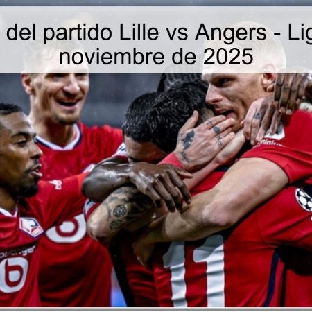 Predicción del partido Lille vs Angers – Ligue 1, 2 de noviembre de 2025