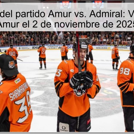 Predicción del partido Amur vs. Admiral: Victoria para Amur el 2 de noviembre de 2025