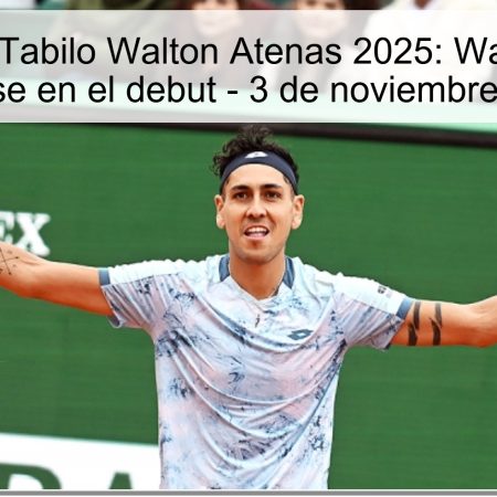 Predicción Tabilo Walton Atenas 2025: Walton podría imponerse en el debut – 3 de noviembre de 2025