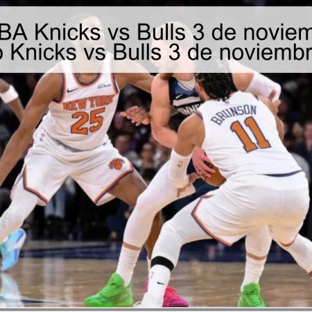 Predicción NBA Knicks vs Bulls 3 de noviembre de 2025: pronóstico Knicks vs Bulls 3 de noviembre de 2025