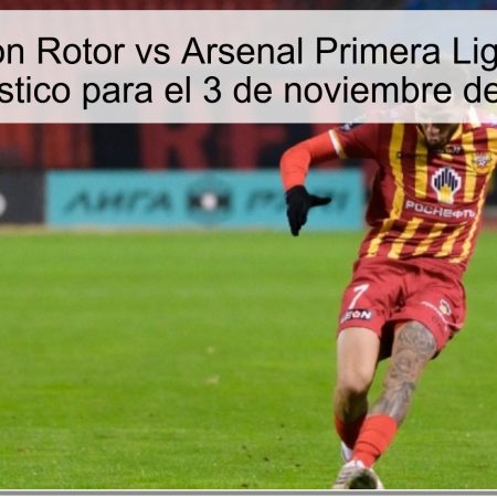 Predicción Rotor vs Arsenal Primera Liga 2025 – pronóstico para el 3 de noviembre de 2025