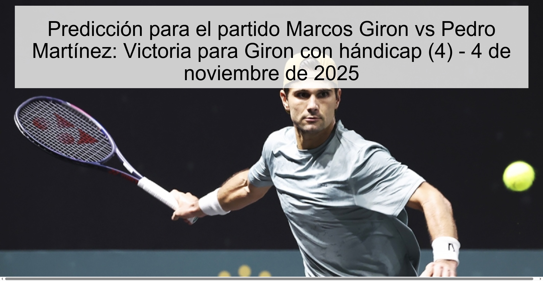 Prediction for the Marcos Giron vs Pedro Martínez match: Victory for Giron with a handicap (4) - November 4, 2025 1 320006