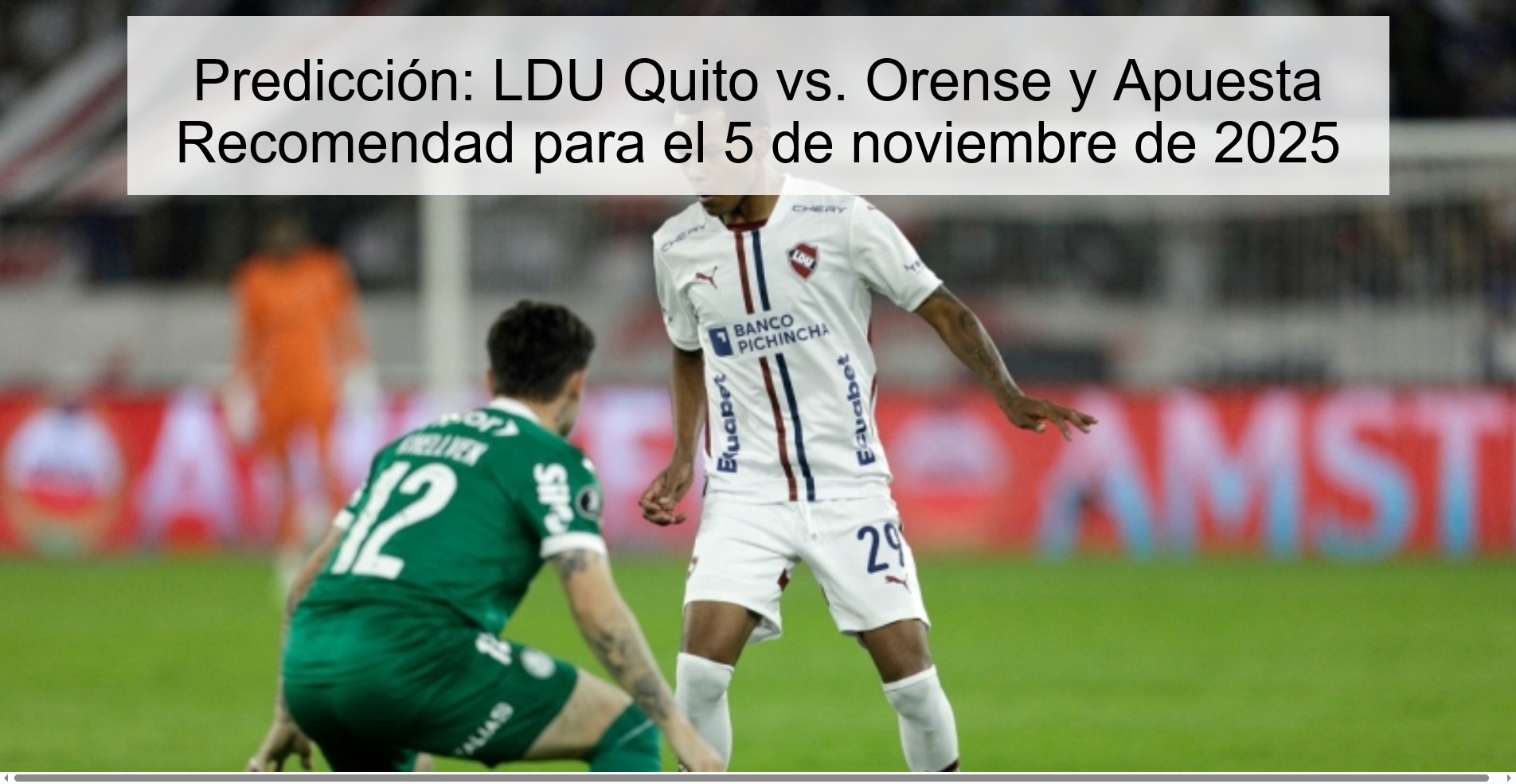 Prediction: LDU Quito vs. Orense and Recommended Bet for November 5, 2025 1 320080
