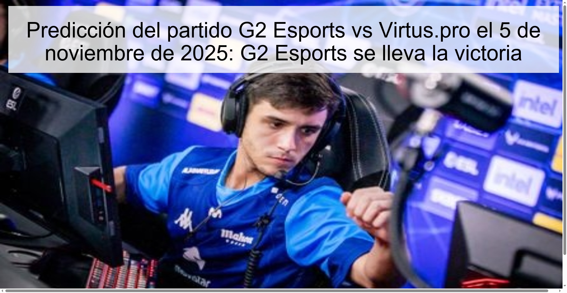 G2 Esports vs Virtus.pro match prediction on November 5, 2025: G2 Esports takes the win 1 320234