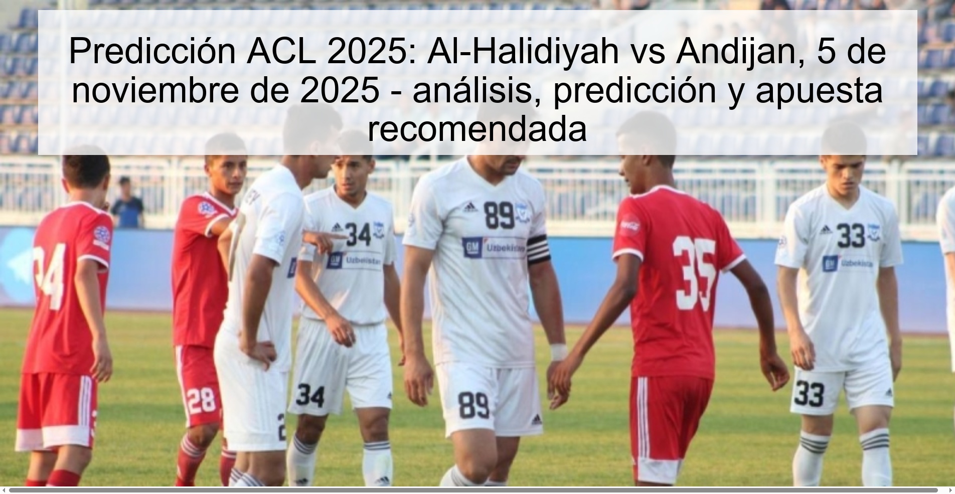 ACL 2025 Prediction: Al-Halidiyah vs Andijan, November 5, 2025 – analysis, prediction and recommended bet 1 320416