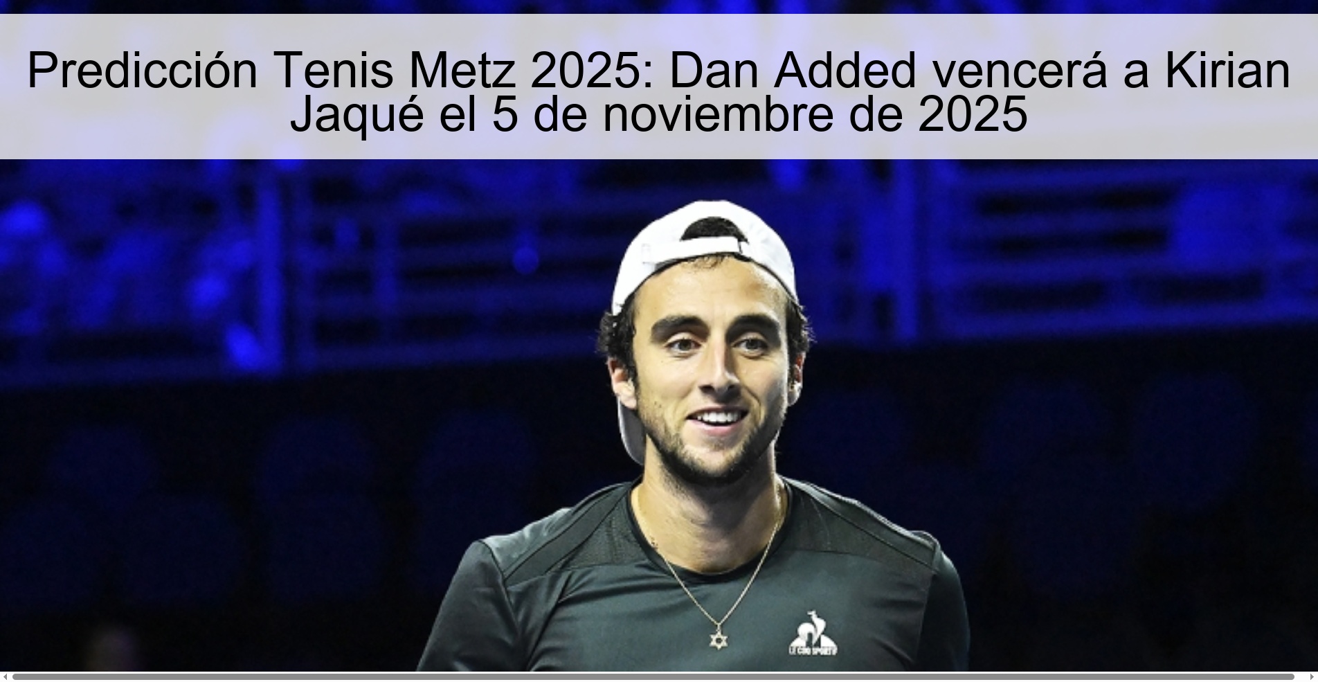 Predicción Tenis Metz 2025: Dan Added vencerá a Kirian Jaqué el 5 de noviembre de 2025 1 320494