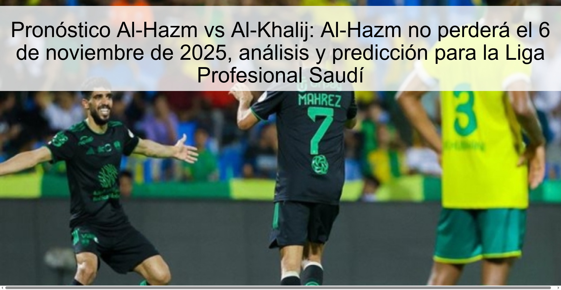 Al-Hazm vs Al-Khalij Prediction: Al-Hazm will not lose on November 6, 2025, analysis and prediction for the Saudi Professional League 1 320861