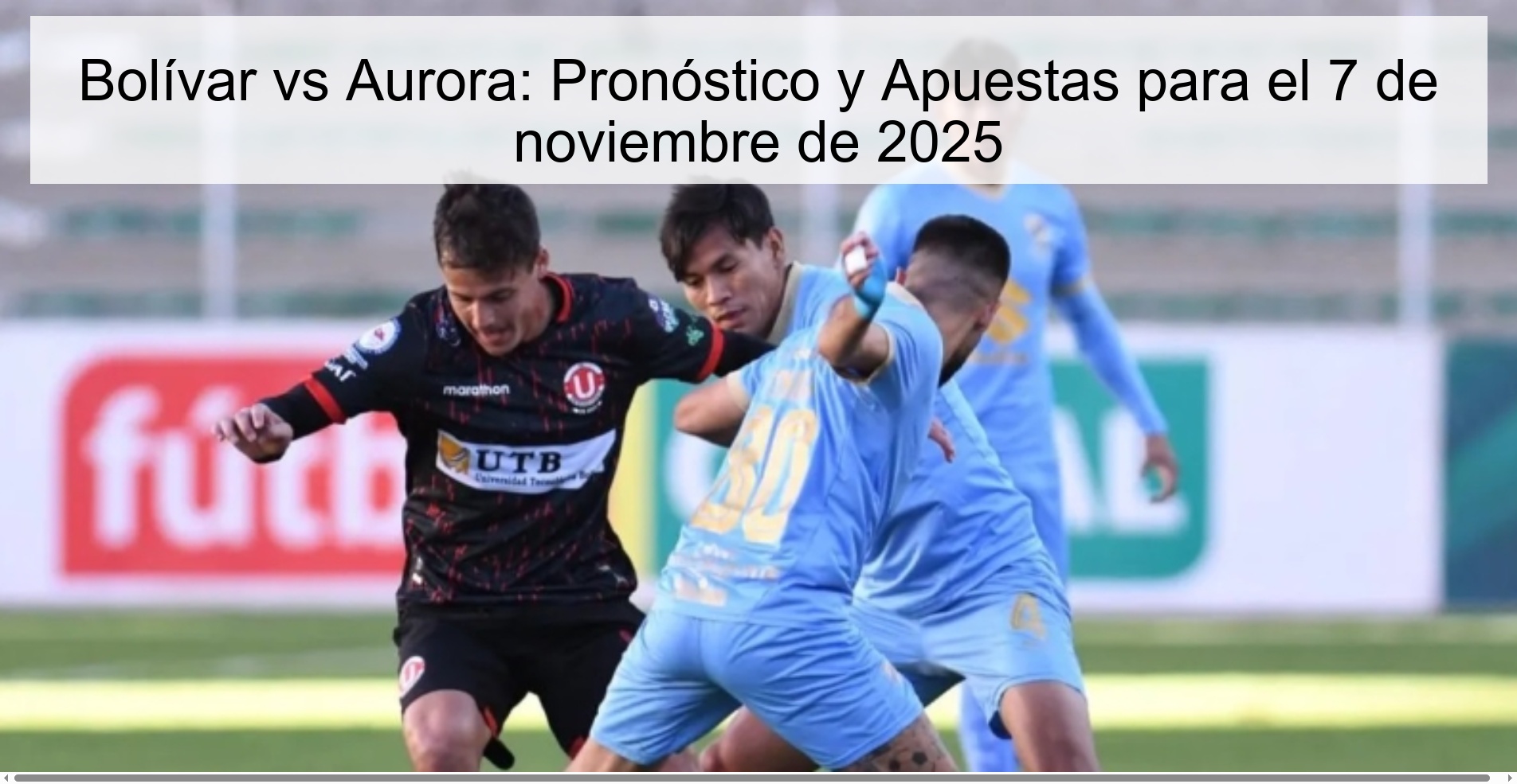Bolívar vs Aurora: Pronóstico y Apuestas para el 7 de noviembre de 2025 1 321011