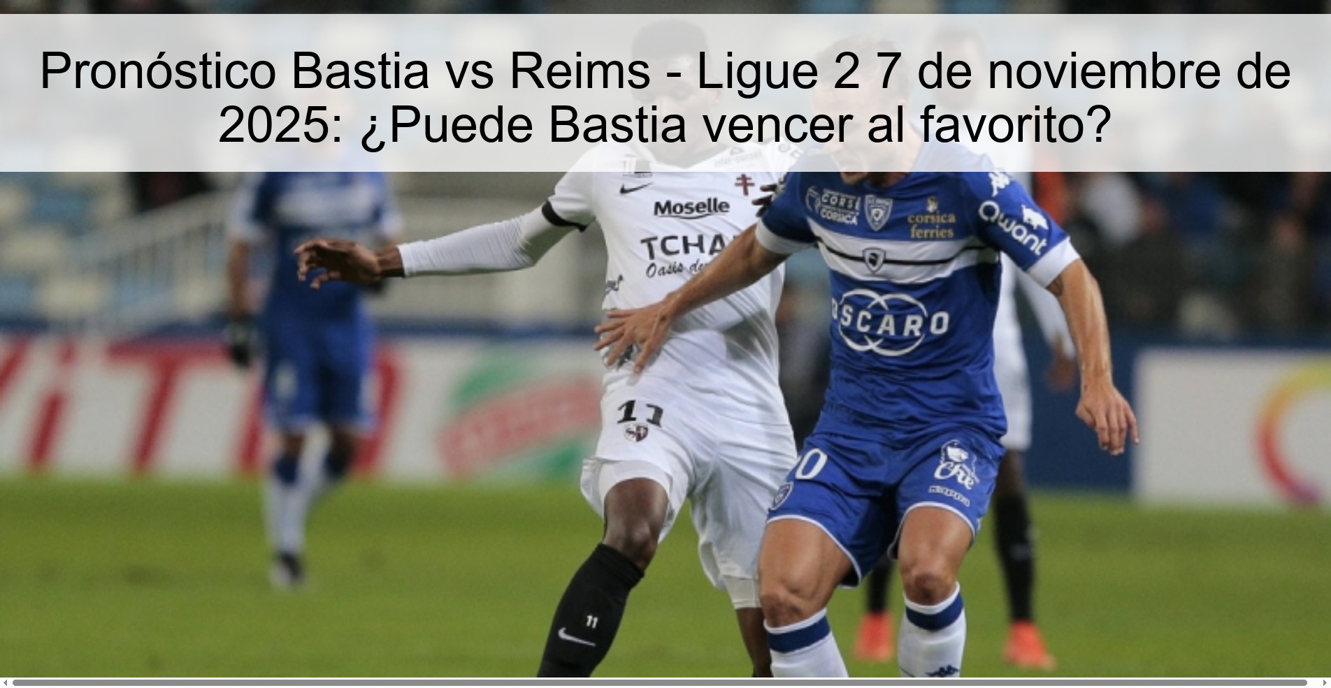 Bastia vs Reims Prediction – Ligue 2 November 7, 2025: Can Bastia beat the favourite? 1 321055
