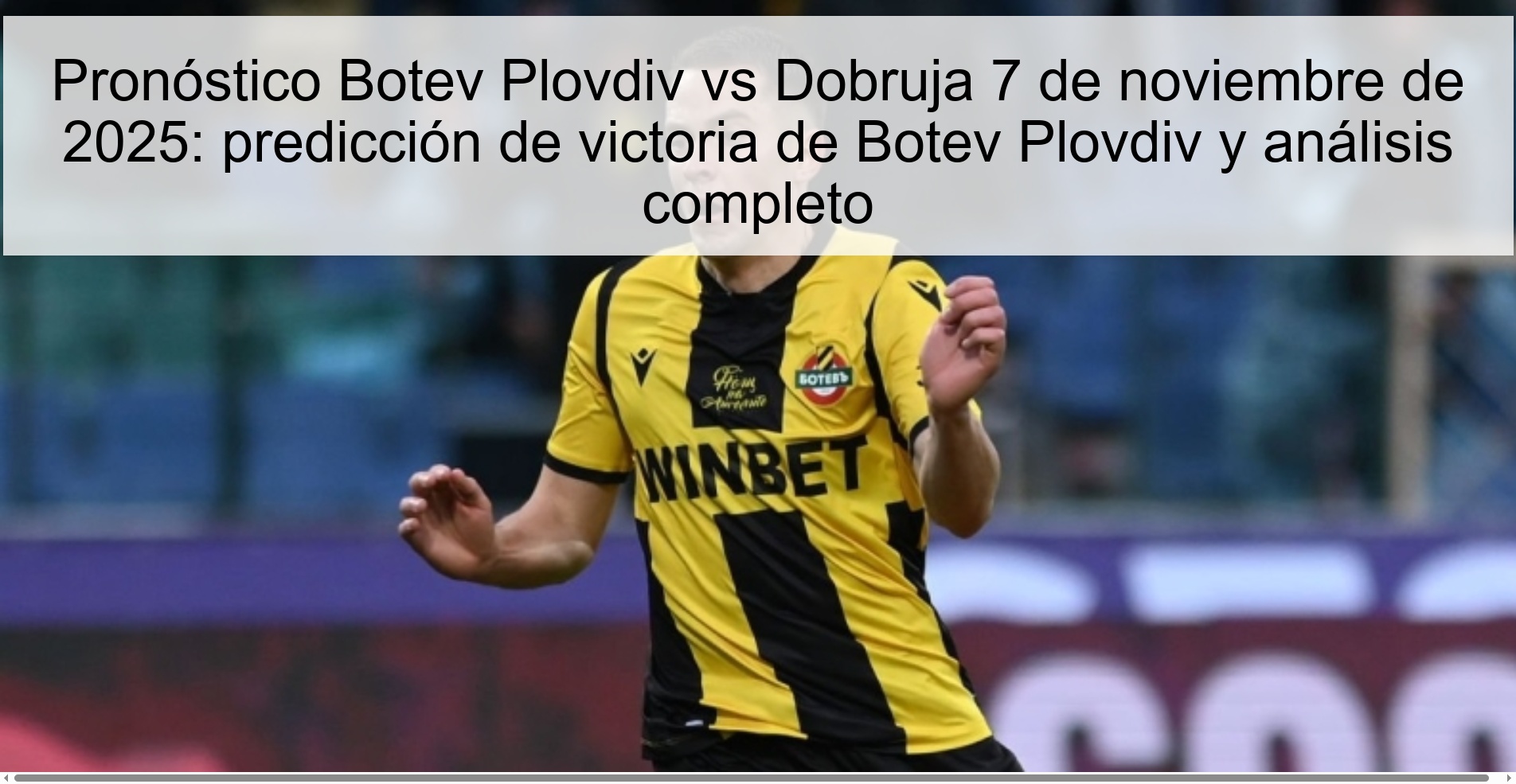 Botev Plovdiv vs Dobruja Prediction November 7, 2025: Botev Plovdiv Win Prediction and Full Analysis 1 321127