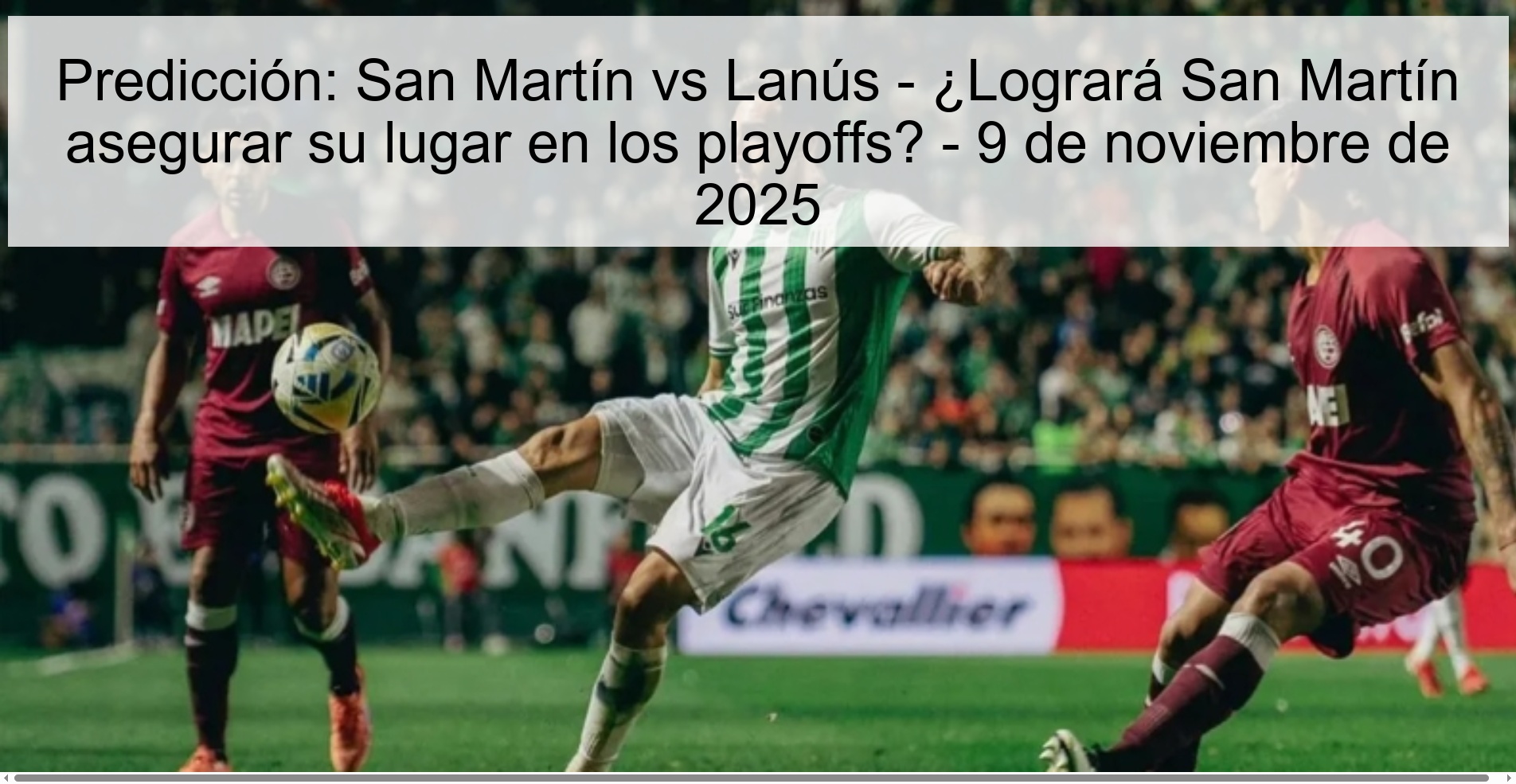 Prediction: San Martín vs Lanús – Will San Martín manage to secure their place in the playoffs? - November 9, 2025 1 321752