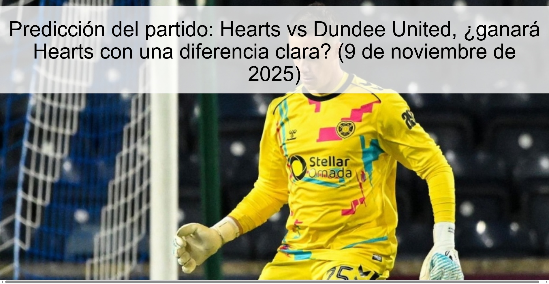 Match Prediction: Hearts vs Dundee United, will Hearts win by a clear margin? (November 9, 2025) 1 321859