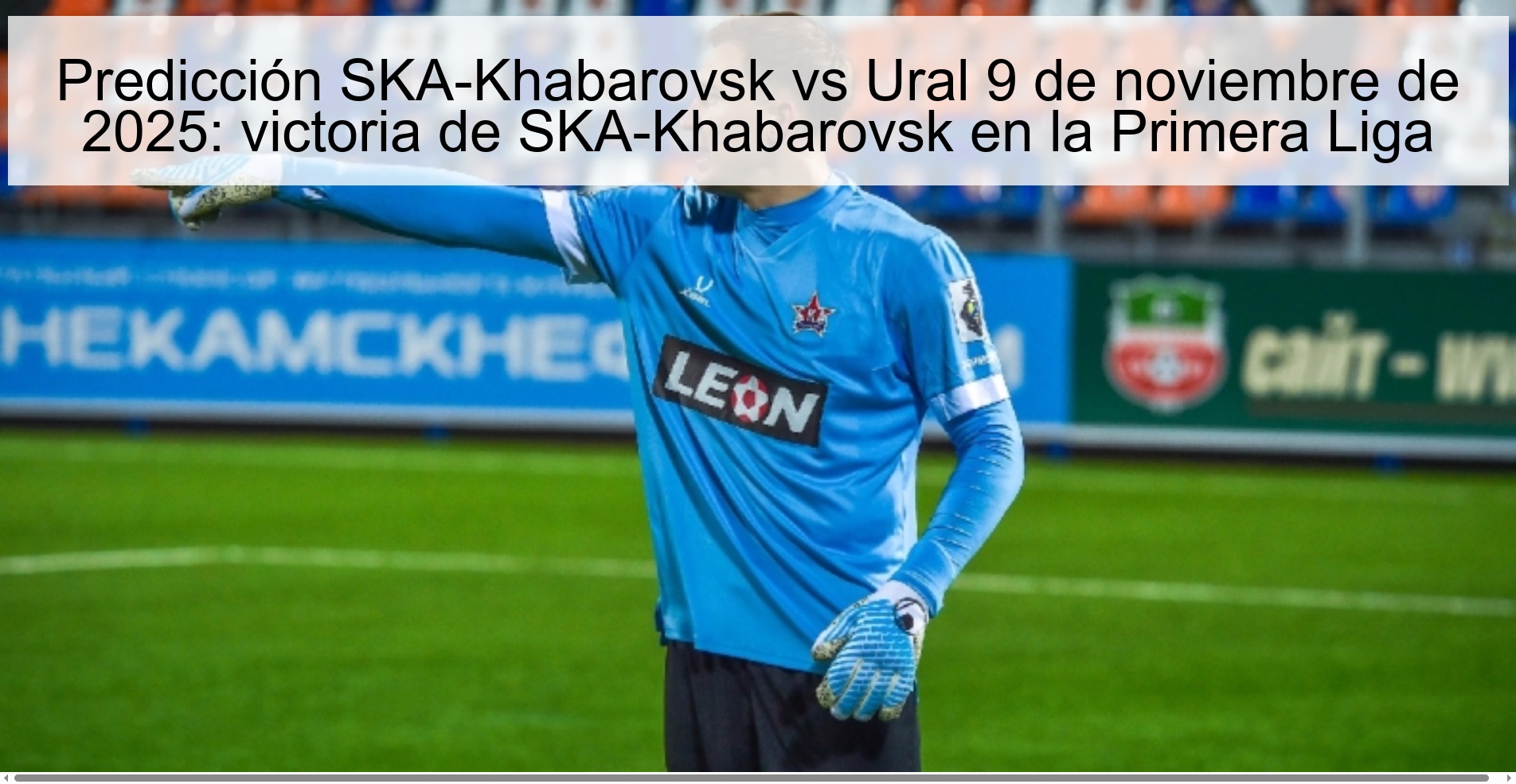 SKA-Khabarovsk vs Ural prediction November 9, 2025: SKA-Khabarovsk victory in the First League 1 321889