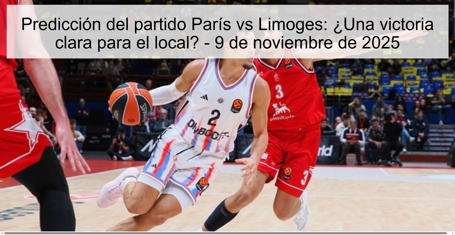 Predicción del partido París vs Limoges: ¿Una victoria clara para el local? - 9 de noviembre de 2025 1 322072