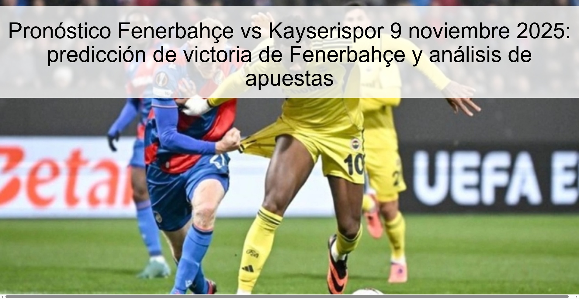 Pronóstico Fenerbahçe vs Kayserispor 9 noviembre 2025: predicción de victoria de Fenerbahçe y análisis de apuestas 1 322154