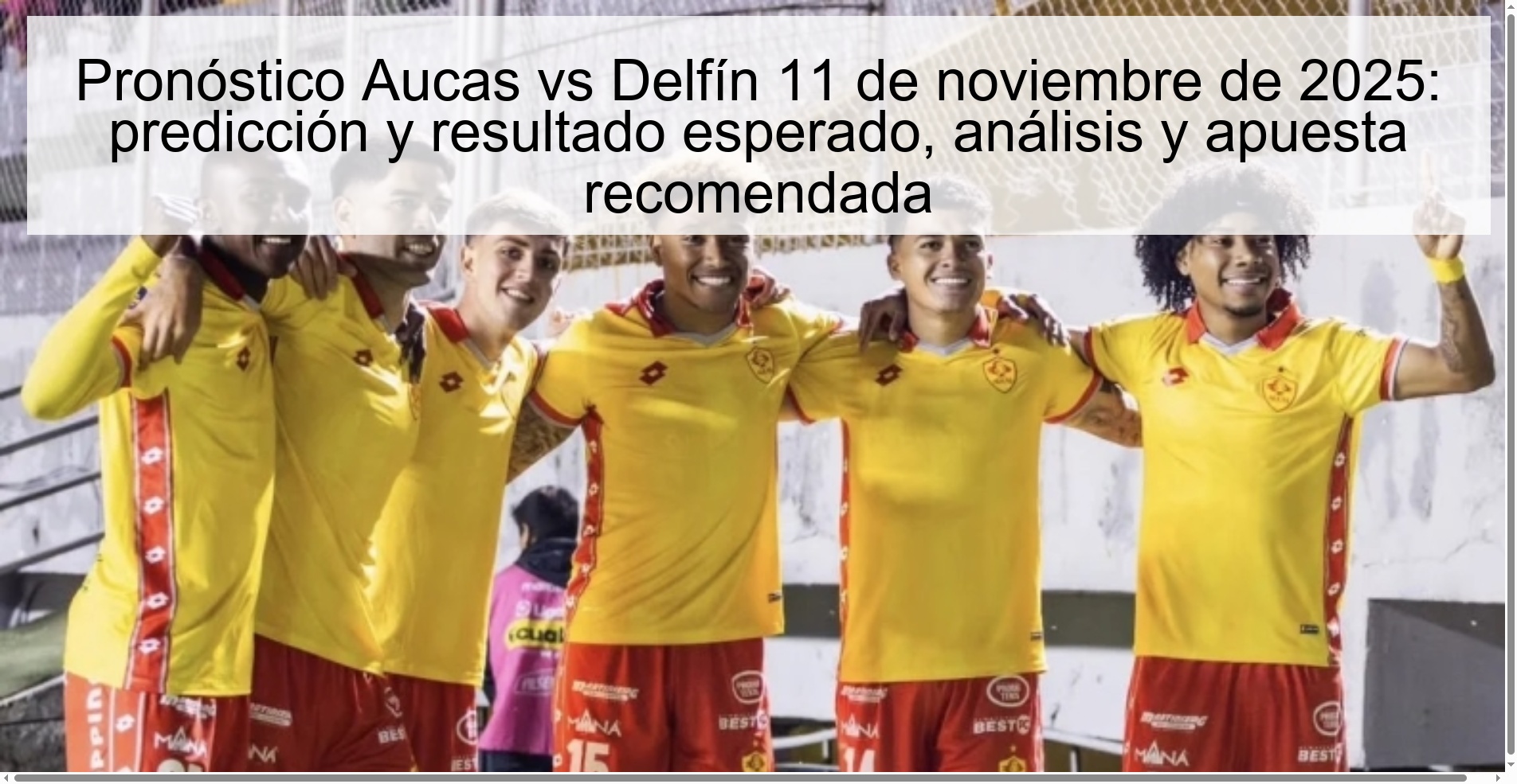 Aucas vs Delfín Prediction November 11, 2025: prediction and expected result, analysis and recommended bet 1 322410