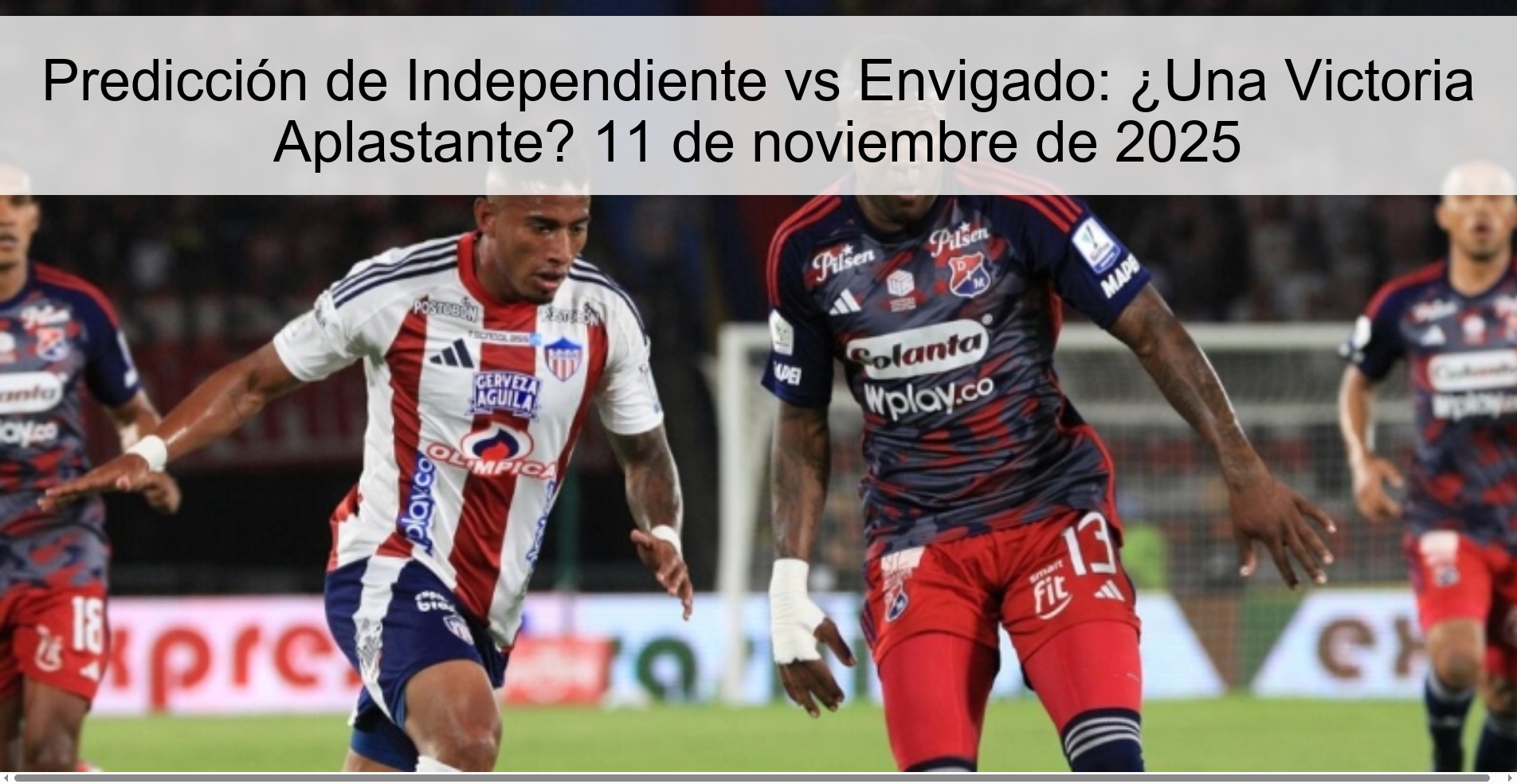 Predicción de Independiente vs Envigado: ¿Una Victoria Aplastante? 11 de noviembre de 2025 1 322414