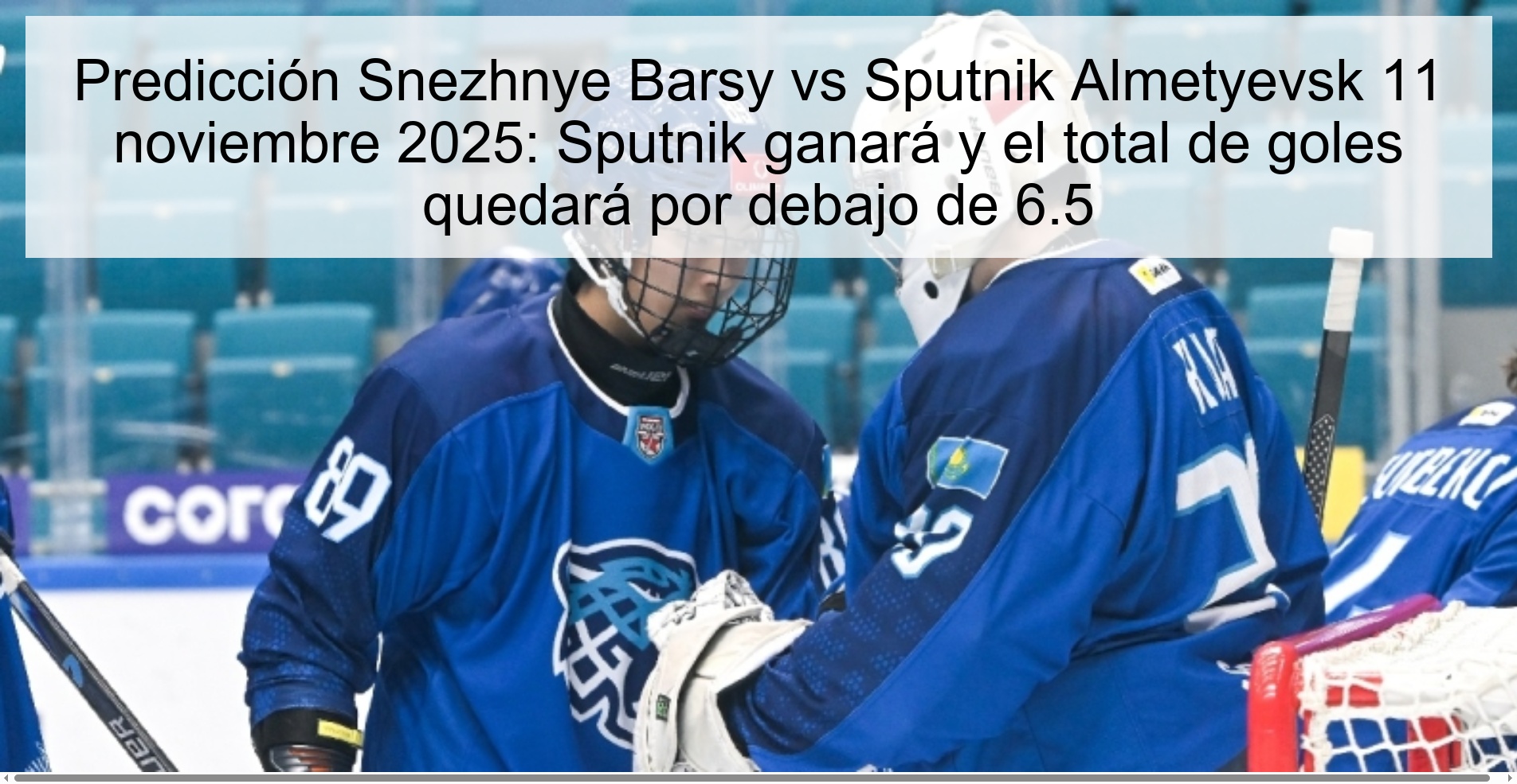 Predicción Snezhnye Barsy vs Sputnik Almetyevsk 11 noviembre 2025: Sputnik ganará y el total de goles quedará por debajo de 6.5 1 322466
