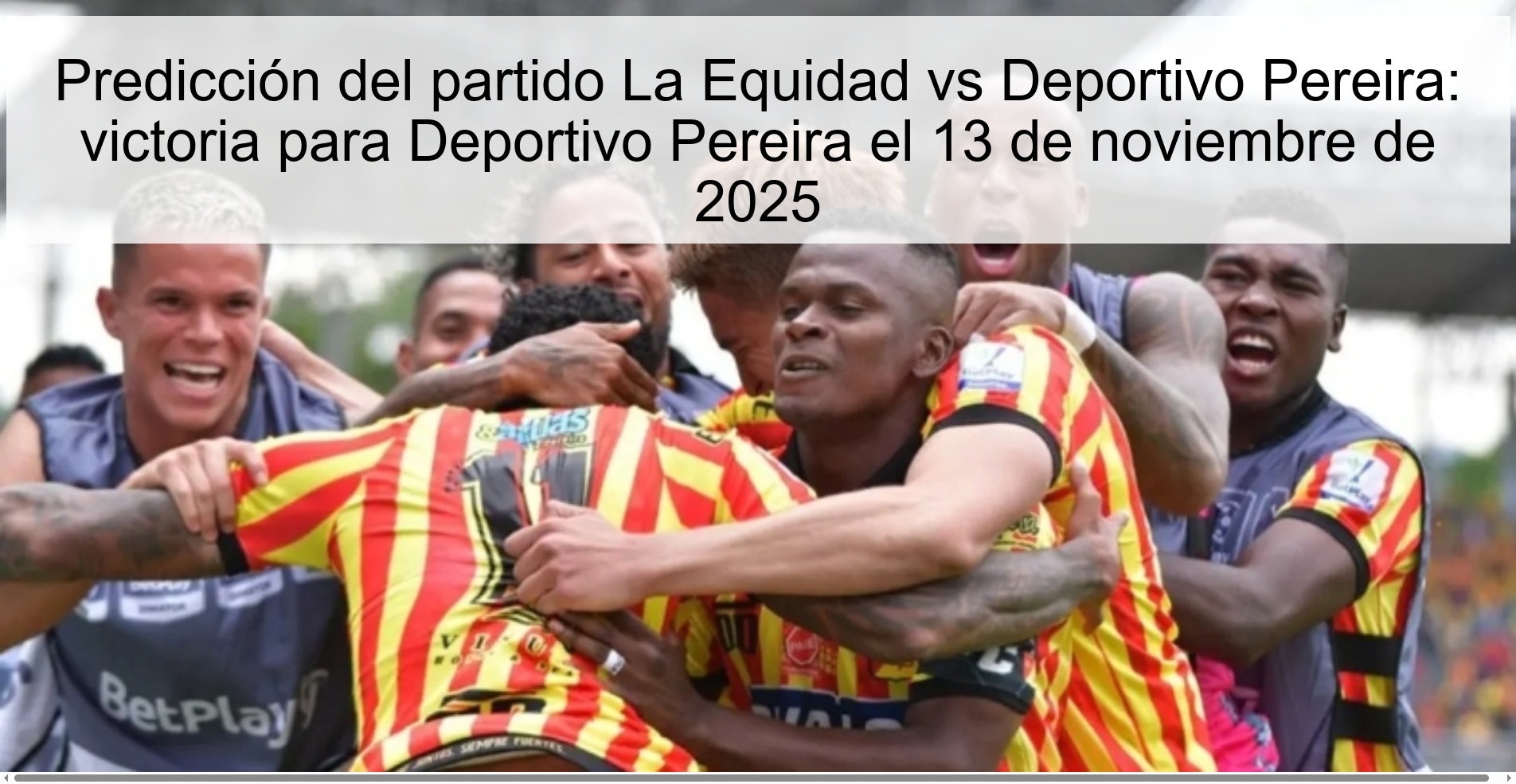 Predicción del partido La Equidad vs Deportivo Pereira: victoria para Deportivo Pereira el 13 de noviembre de 2025 1 322795