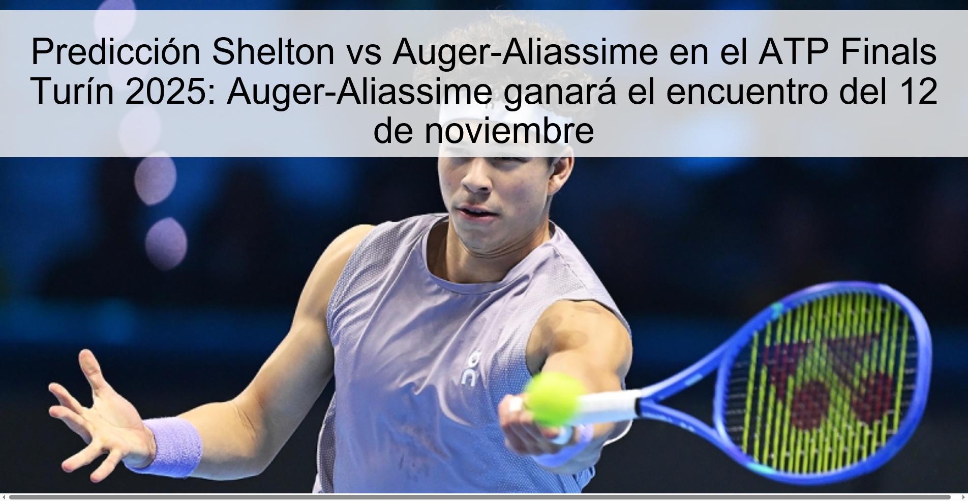 Shelton vs Auger-Aliassime prediction at the ATP Finals Turin 2025: Auger-Aliassime will win the match on November 12 1 322817