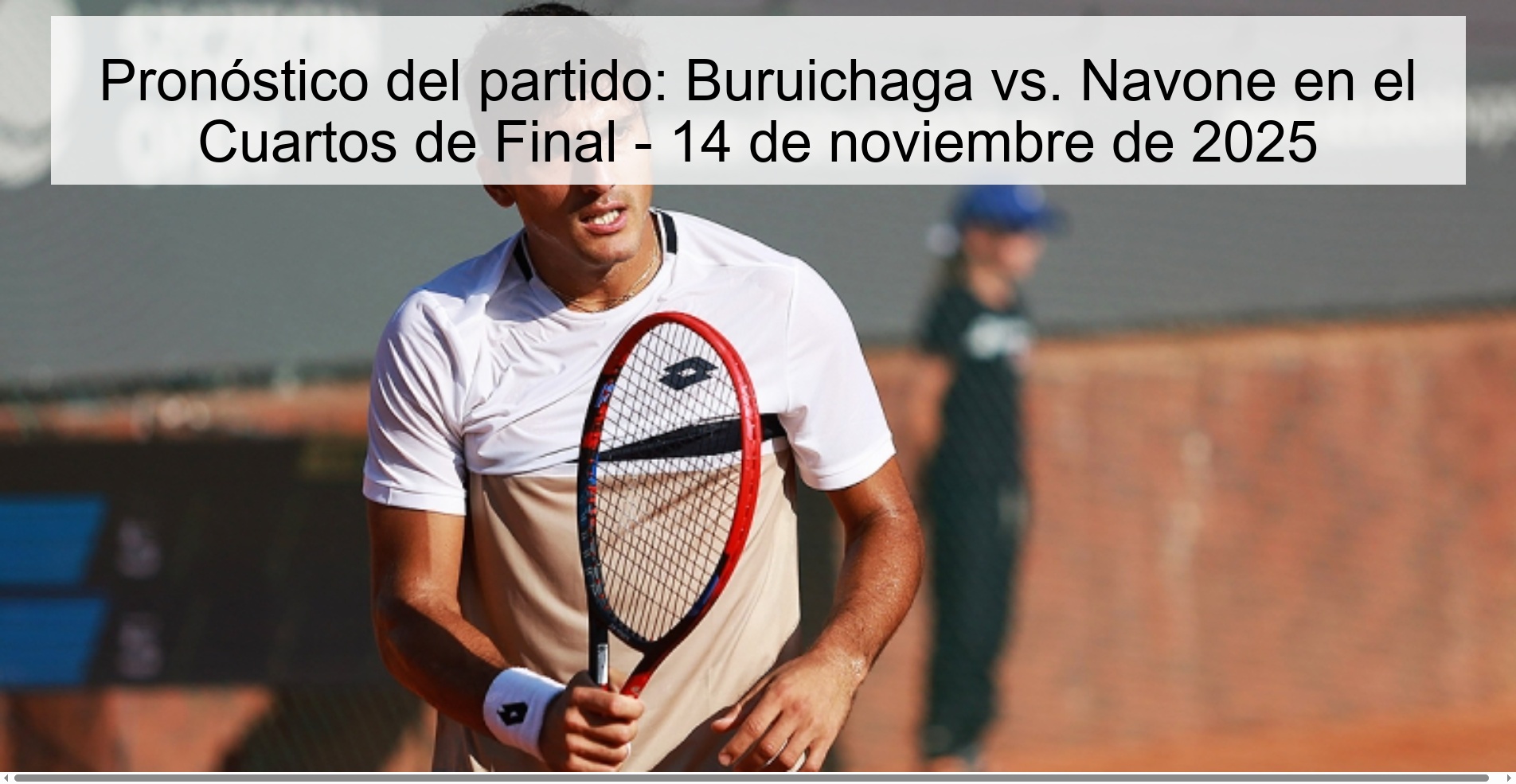 Match prediction: Buruichaga vs. Navone in the Quarterfinals - November 14, 2025 1 323698