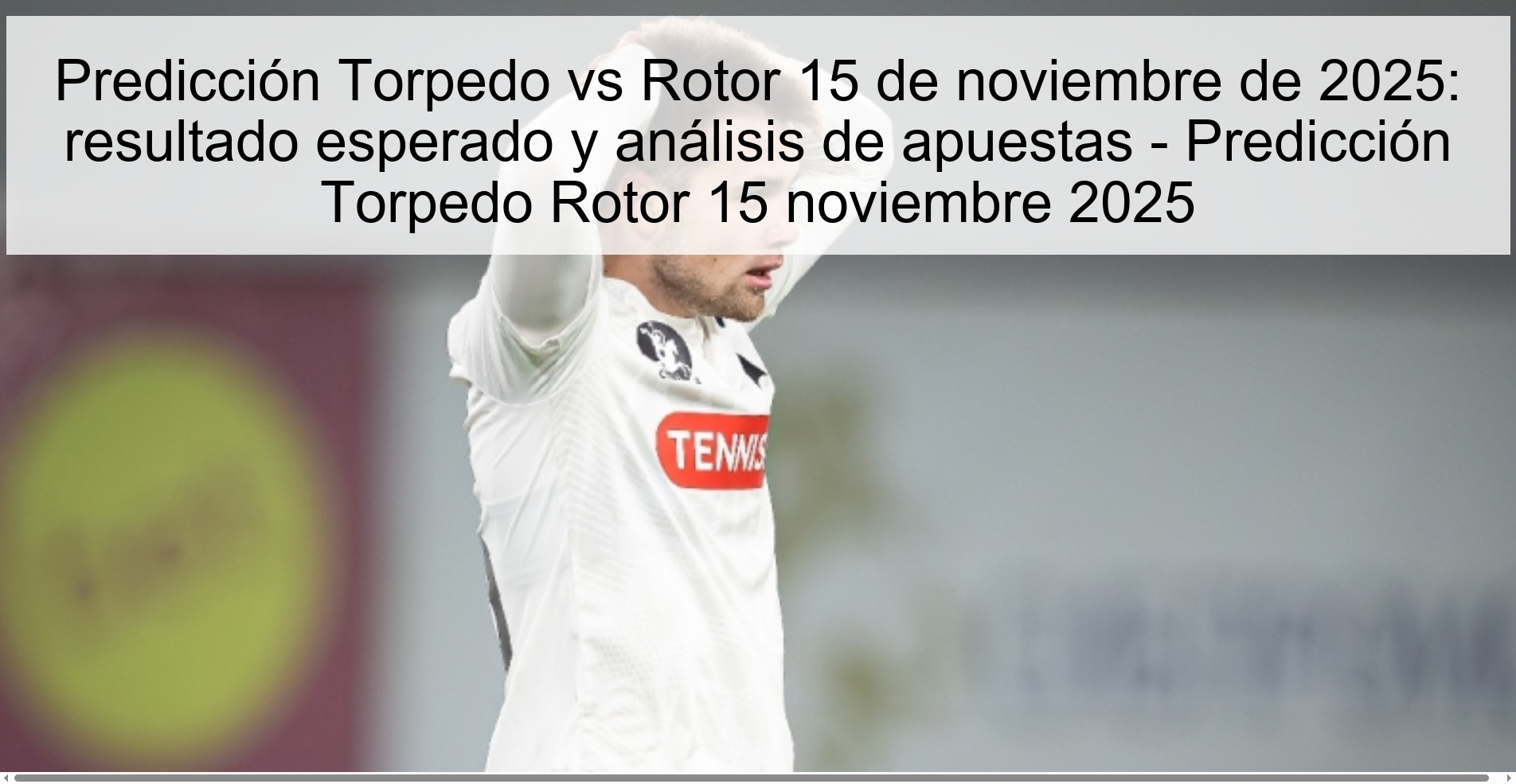 Predicción Torpedo vs Rotor 15 de noviembre de 2025: resultado esperado y análisis de apuestas - Predicción Torpedo Rotor 15 noviembre 2025 1 323763