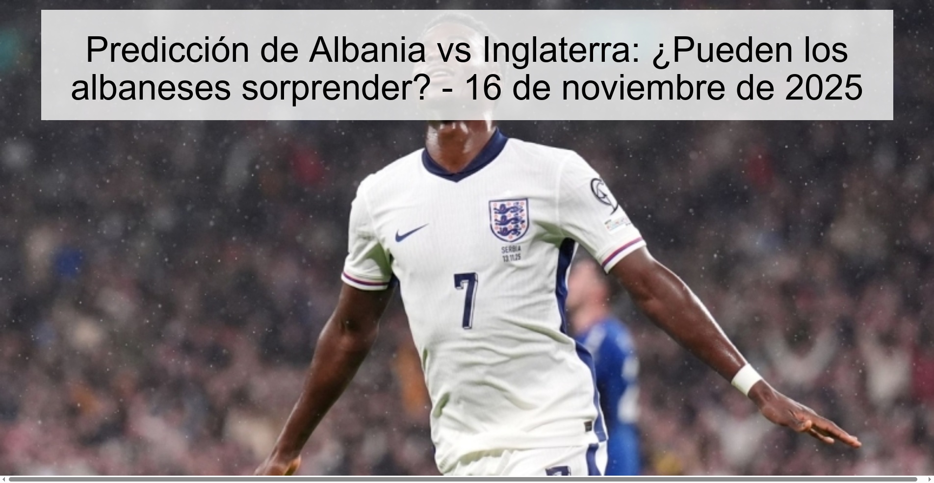 Predicción de Albania vs Inglaterra: ¿Pueden los albaneses sorprender? - 16 de noviembre de 2025 1 324215