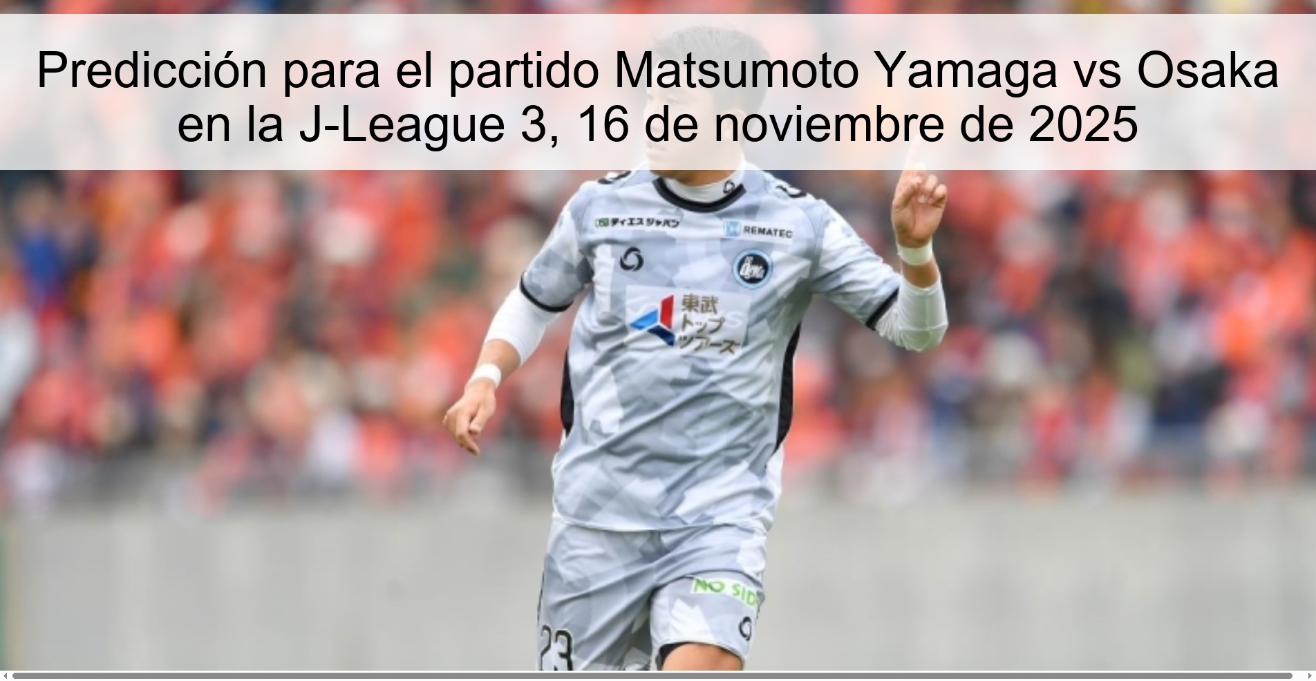 Predicción para el partido Matsumoto Yamaga vs Osaka en la J-League 3, 16 de noviembre de 2025 1 324290