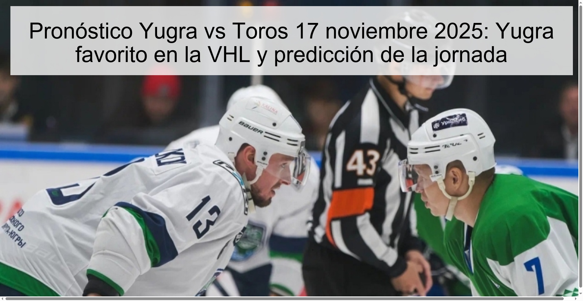 Yugra vs Toros Prediction November 17, 2025: Yugra favorite in the VHL and prediction for matchday 1 324447