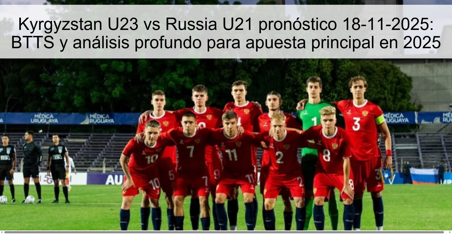 Kyrgyzstan U23 vs Russia U21 pronóstico 18-11-2025: BTTS y análisis profundo para apuesta principal en 2025 1 324819