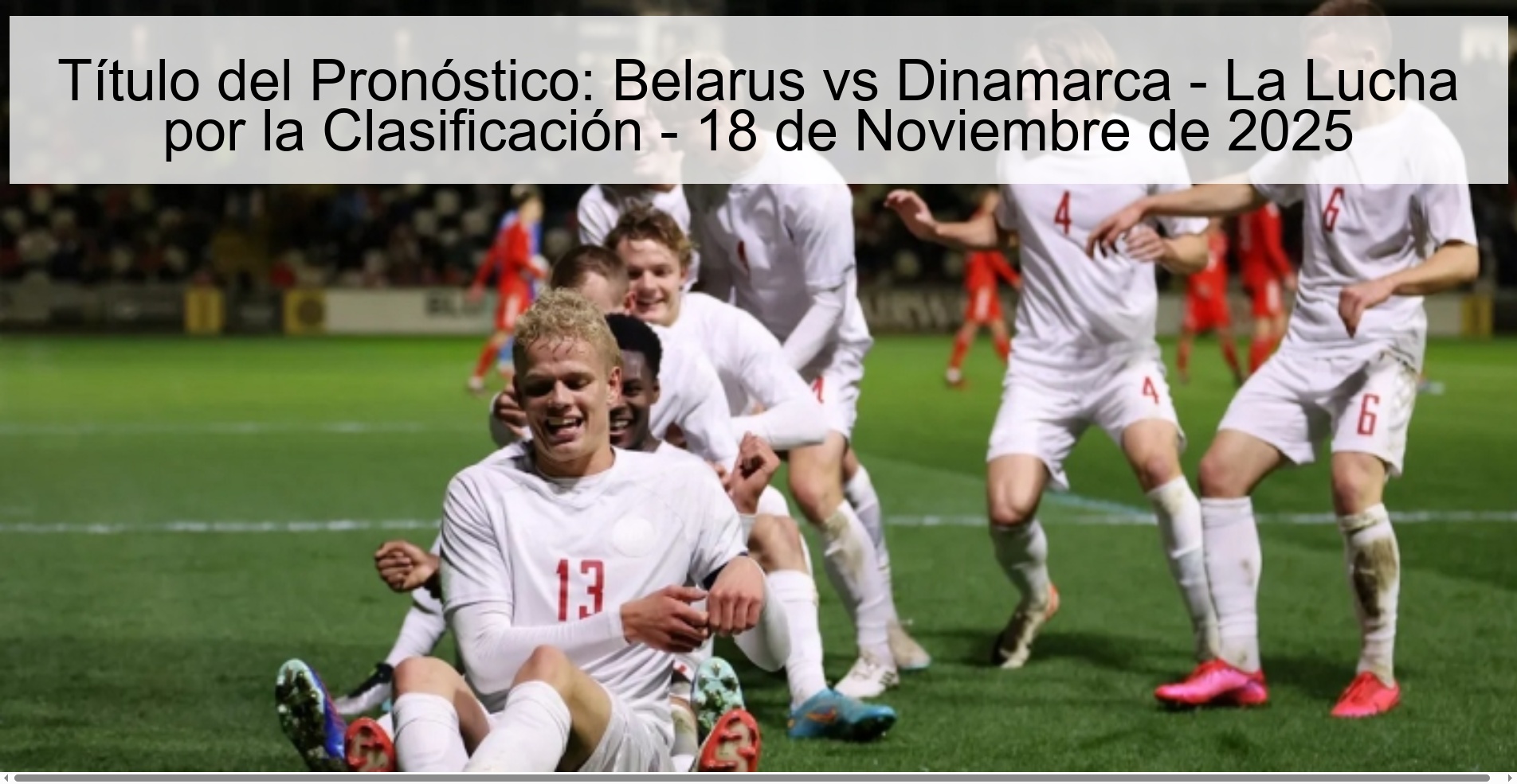 Prediction Title: Belarus vs Denmark - The Fight for Qualification - November 18, 2025 1 324882