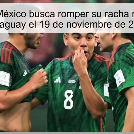 Pronóstico: México busca romper su racha negativa ante Paraguay el 19 de noviembre de 2025