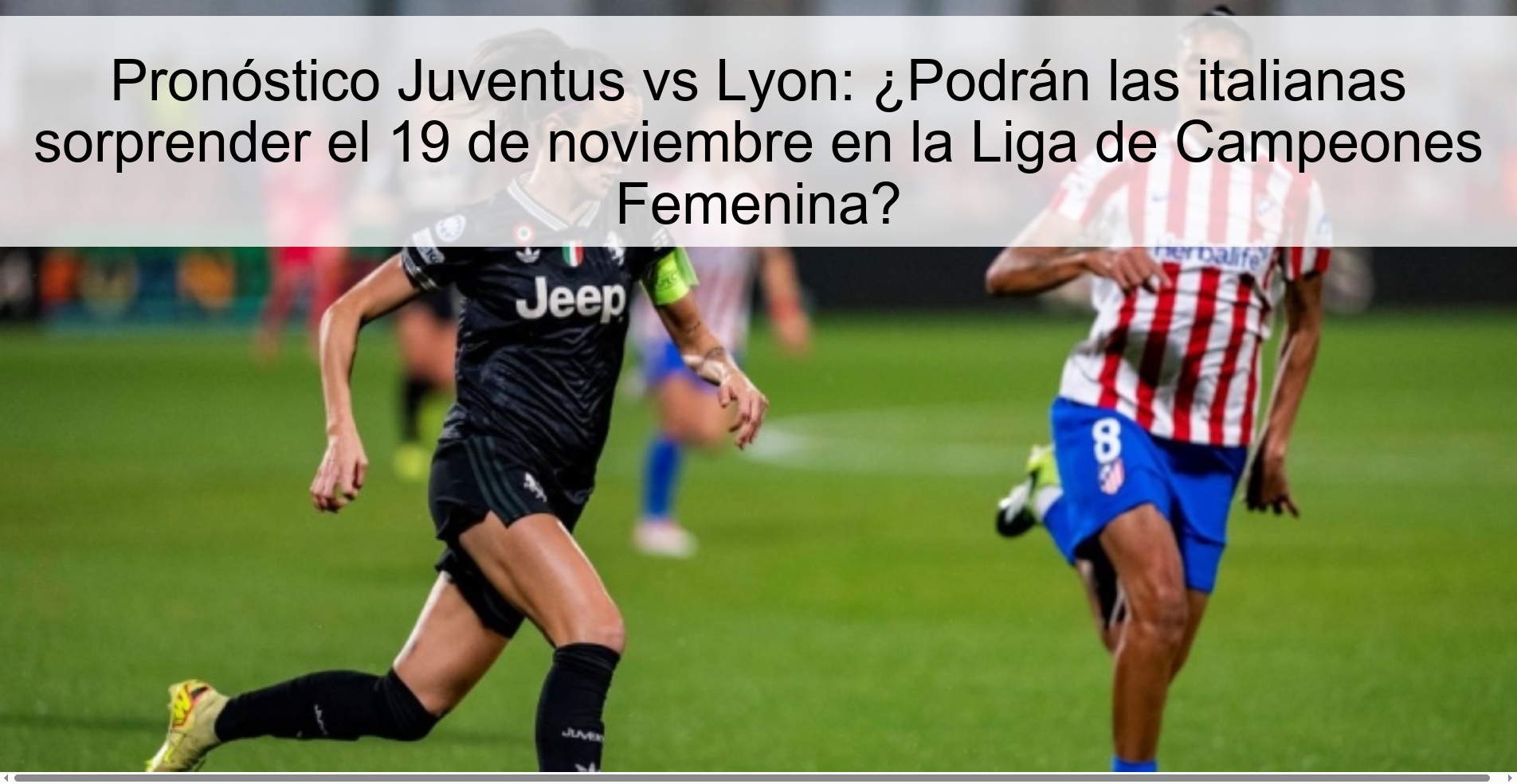 Pronóstico Juventus vs Lyon: ¿Podrán las italianas sorprender el 19 de noviembre en la Liga de Campeones Femenina? 1 325196