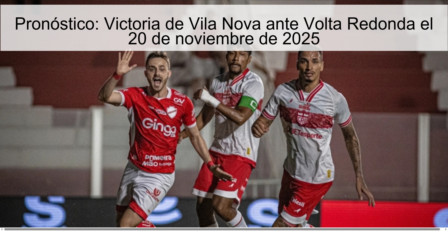 Pronóstico: Victoria de Vila Nova ante Volta Redonda el 20 de noviembre de 2025 1 325354