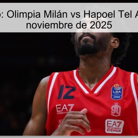 Pronóstico: Olimpia Milán vs Hapoel Tel Aviv, 20 de noviembre de 2025