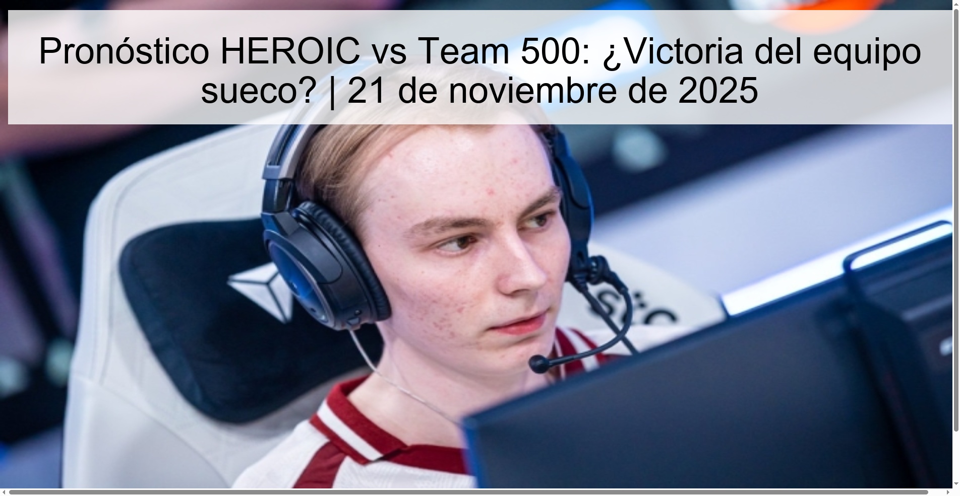 HEROIC vs Team 500 Prediction: Victory for the Swedish team? | November 21, 2025 1 325718