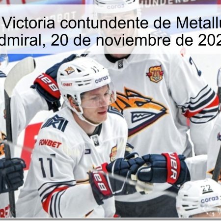 Pronóstico: Victoria contundente de Metallurg Mg ante Admiral, 20 de noviembre de 2025