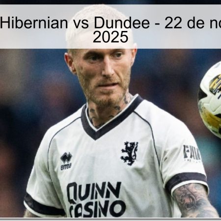 Pronóstico: Hibernian vs Dundee – 22 de noviembre de 2025