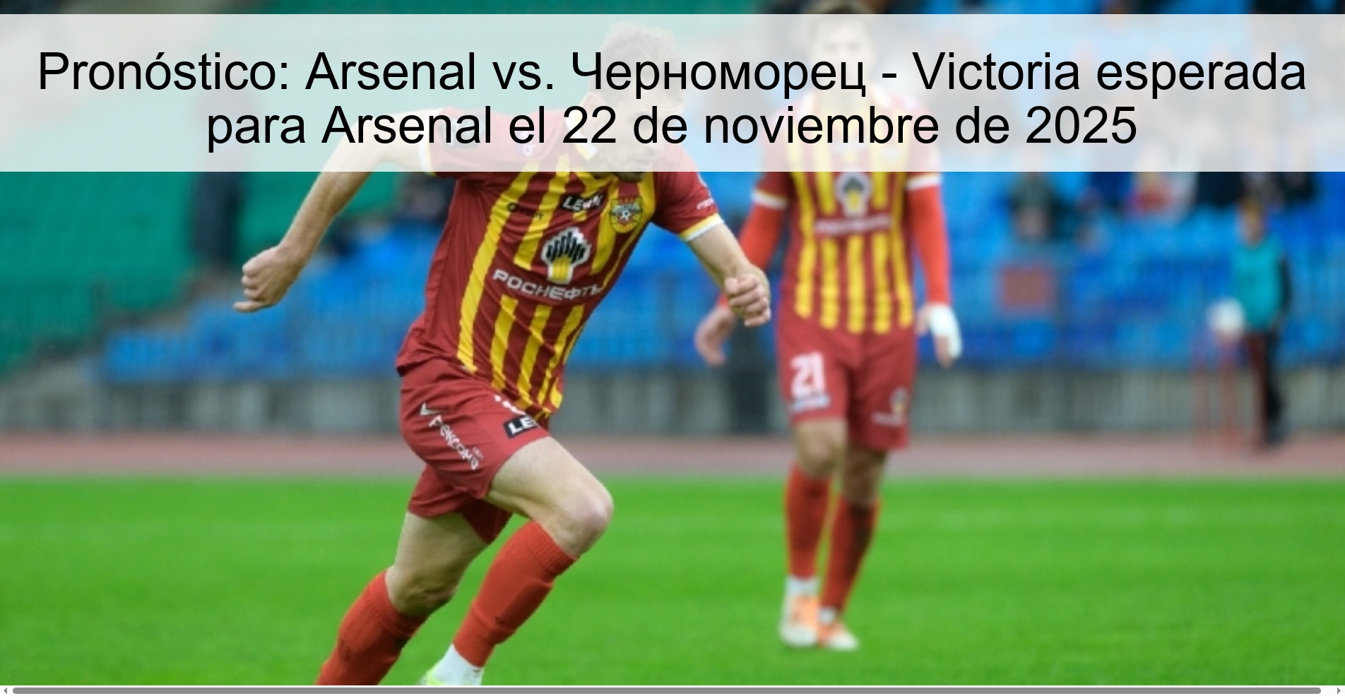 Prediction: Arsenal vs. Черноморец - Victory expected for Arsenal on November 22, 2025 1 326093